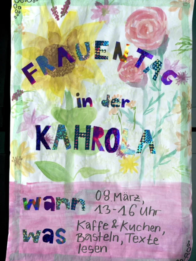 Internationaler Frauentag in der Kahrola 📢✊️🌻

Am 8. März ist der Internationale Frauentag (mittlerweile wird auch oft "Feministischer Kampftag" gesagt). 

Zu diesem Anlass machen wir in der Kahrola ein ganz besonderes Sonntagscafé: Gemeinsam wollen wir Texte lesen von und über Frauen und queere Menschen. Ob Portraits von berühmten Personen, feministische und politische Texte, Gedichte oder persönliche Erzählungen, ob fröhlich, wütend oder nachdenklich - alles ist möglich! 

Was heißt das konkret? Bringt gern einen eigenen Text oder eine persönliche Geschichte mit und tragt diese am offenen Mikro vor oder gebt sie uns zum vorlesen. Oder kommt einfach vorbei und hört euch die Texte der Anderen an. 

Daneben wird es wie jeden Sonntag Getränke und Kuchen geben.
Wann? Zur normalen Café-Zeit von 13-16 Uhr. 

Ihr könnt jederzeit kommen und gehen. 
Lasst und an diesem Sonntag die Kahrola mit den vielfältigen Stimmen von Frauen und Queers füllen ☺️